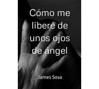Cómo me liberé de unos ojos de ángel
