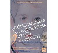 Cómo Mejorar la Autoestima de los Alumnos - 2 (14-16 años): Habilidades sociales complejas: 6.2 (Entrenamiento en competencia social)