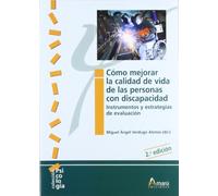 Cómo mejorar la calidad de vida de las personas con discapacidad: Instrumentos y estrategias de evaluacion (Psicología)