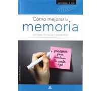 Cómo Mejorar la Memoria: Sistemas, Técnicas y Elementos (Aprendizaje y Ocio)