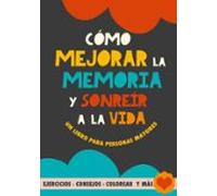 Cómo mejorar la memoria y sonreír a la vida
