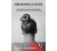 Cómo Mejorar la Postura: Descubre el Impacto Positivo de una Buena Postura en tu Bienestar