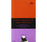 Como Mejorar Un Texto Literario: Un Manual Practico Para Dominar Las T