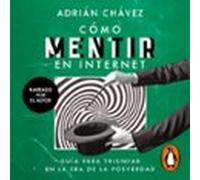 Cómo mentir en internet