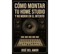Cómo montar tu Home Studio y no morir en el intento