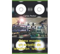 Como montar un estudio de televisión "low cost"