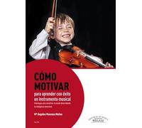 CÓMO MOTIVAR para aprender con éxito un instrumento - B.3888: Estrategias para incentivar el estudio desarrollando la inteligencia emocional
