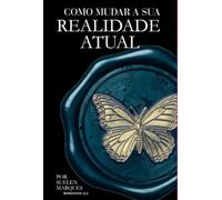 Como mudar sua realidade atual
