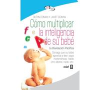 Como Multiplicar La Inteligencia De Su Bebe.: Consiga que su bebé aprenda a leer, sepa matemáticas, hable otro idioma, nade, etc. (Best Book)