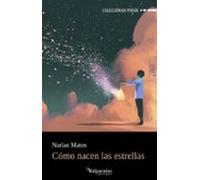 Cómo Nacen Las Estrellas