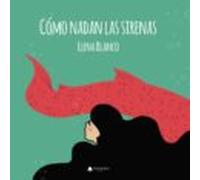 Cómo Nadan Las Sirenas