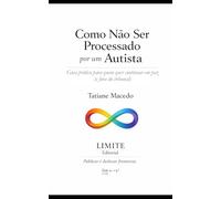 Como não ser processado por um autista: Guia prático para quem quer continuar em paz (e fora do tribunal)