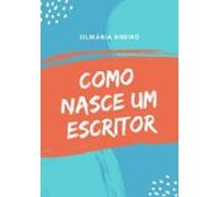 Como Nasce Um Escritor (ebook)