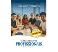Como Nascem Os Profissionais (ebook)
