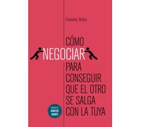 Como negociar para conseguir que el otro se salga con la tuya