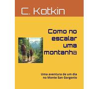 Como no escalar uma montanha: Uma aventura de um dia no Monte San Gorgonio (Global Reading Collection)