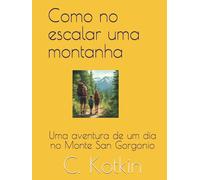 Como no escalar uma montanha: Uma aventura de um dia no Monte San Gorgonio (Global Reading Collection)
