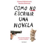 Como No Escribir Una Novela: 200 Errores Clasicos Y Como Evitarlo S