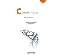 Cómo No Hablar: Y otros textos (CUADERNOS A)