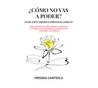 ¿Cómo no vas a poder? Yo he visto crecer flores en el asfalto.