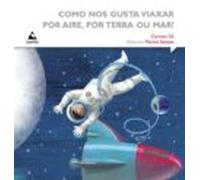 como nos gusta viaxar por aire por terra ou mar!