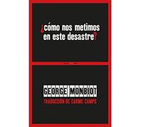 Cómo nos metimos en este desastre (ENSAYO)