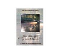 como nos poseen: familiares, amigos, el entorno…, y/o los seres del astral: 3ª Parte de Viajeros en Tránsito