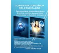 Como Nossa Consciência Nos Conduz A Deus (ebook)