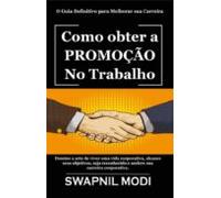 Como Obter A Promoção No Trabalho (ebook)