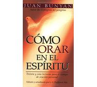 Cómo Orar En El Espiritu - Bolsillo = How to Pray in the Spirit: Treinta y una lecturas para el tiempo de oracion personal