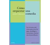Cómo orquestar una comedia: | John Vorhaus