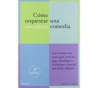 Cómo orquestar una comedia: Los recursos más serios para crear los gags, monólogos y narraciones cómicas más desternillantes: 2 (Fuera de campo)