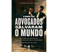 Como os advogados salvaram o mundo (Em Portugues do Brasil)