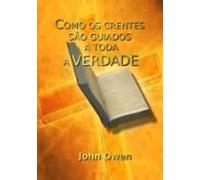 Como Os Crentes São Guiados A Toda A Verdade (ebook)