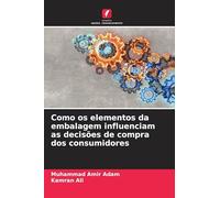 Como os elementos da embalagem influenciam as decisões de compra dos consumidores