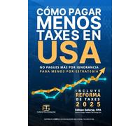 Como Pagar Menos Taxes en USA: Actualizado por la Ley OBBB One Big Beautiful Bill Act 4 de julio 2025