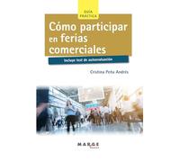 Cómo participar en ferias comerciales. Guía práctica: 0 (Gestión empresarial)