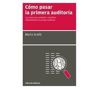 Cómo Pasar La Primera Auditoría: Las claves para entender y planificar eficientemente la prim (MANUALES DE GESTION)