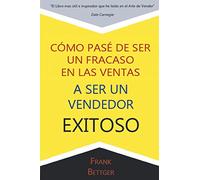 Como Pase de Ser un fracaso en las Ventas a Ser un Vendedor Exitoso