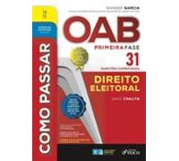 Como Passar Oab Primeira Fase - 31 Questões Comentadas - Direito Eleit