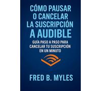 Cómo pausar o cancelar la suscripción a Audible: Guía paso a paso para cancelar tu suscripción en un minuto