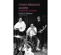 Cómo perdimos Madrid. | Carlos H. Vázquez, Germán Pose