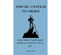 Cómo perdonar y perdonarte para siempre: Aprende a liberarte del pasado y el rencor para vivir sin culpas y en paz