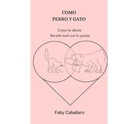 Como Perro y Gato: Como te afecta llevarte mal con tu pareja (CRITERIO)