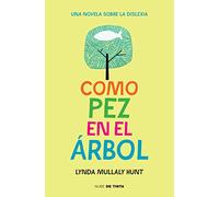 Como pez en el árbol: Una novela sobre la dislexia (Nube de Tinta)