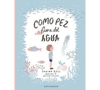 COMO PEZ FUERA DEL AGUA (ALBUM ILUSTRADO)
