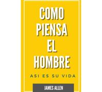 Como Piensa el Hombre: Asi Es Eu Vida