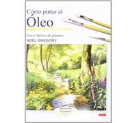 Cómo pintar al óleo (APRENDER CREANDO PASA A PASO)