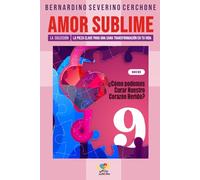 ¿Cómo Podemos Curar Nuestro Corazón Herido?: La pieza clave para una sana transformación en tu vida (AMOR SUBLIME - LA COLECCIÓN)