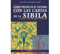 CÓMO PREDECIR EL FUTURO CON LAS CARTAS DE LA SIBILA: Guía moderna de adivinación